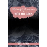 Book Review: “Makeshift Instructions for Vigilant Girls” by Erika Meitner